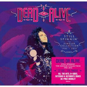 Dead Or Alive: Still Spinnin’: The Singles Collection 1983-2021 (27CD Boxset) Dead Or Alive: Still Spinnin’: The Singles Collection 1983-2021 (27CD Boxset)