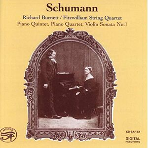 Schumann Piano Quintet, Piano Quartet, Violin Sonata No.1 Schumann Piano Quintet, Piano Quartet, Violin Sonata No.1