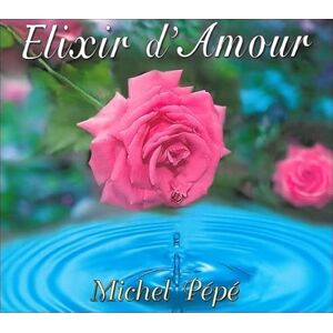 Elixir d'Amour Elixir d'Amour