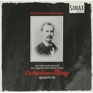 Catharinus Elling: Quartets (World Premiere Recording) Catharinus Elling: Quartets (World Premiere Recording)
