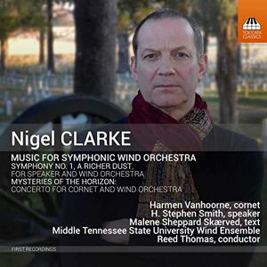Nigel Clarke: Music for Symphonic Wind Orchestra Nigel Clarke: Music for Symphonic Wind Orchestra