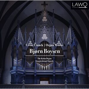 Cesar Franck: Organ Works Cesar Franck: Organ Works