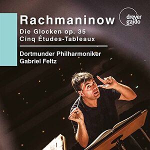 Rachmaninov: Die Glocken Op. 35; Cinq Etudes-Tableaux Rachmaninov: Die Glocken Op. 35; Cinq Etudes-Tableaux