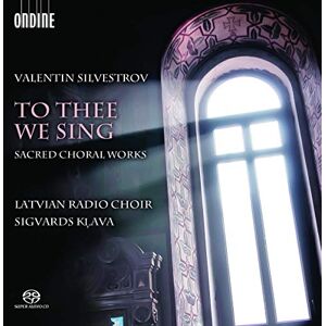 Silvestrov:To Thee We Sing Silvestrov:To Thee We Sing