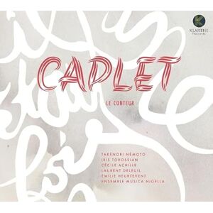 Caplet Le Conteur/Suite Persane/Légende/Prieres Caplet Le Conteur/Suite Persane/Légende/Prieres