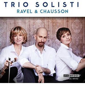 Ravel / Chausson: Trio Solisti Ravel / Chausson: Trio Solisti