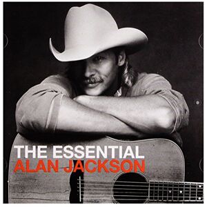 The Essential Alan Jackson The Essential Alan Jackson