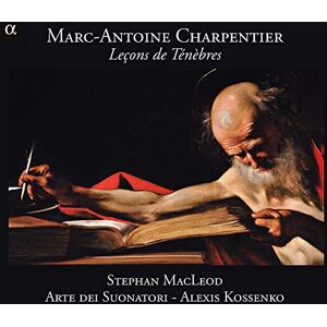 Marc-Antoine Charpentier: Leçons de Ténèbres Marc-Antoine Charpentier: Leçons de Ténèbres