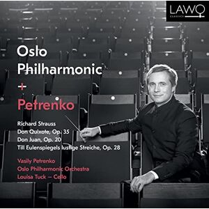 Richard Strauss: Don Quixote Op. 35, Don Juan Op. 20 & Till Eulenspiegels Lustige Streiche Op. 28 Richard Strauss: Don Quixote Op. 35, Don Juan Op. 20 & Till Eulenspiegels Lustige Streiche Op. 28