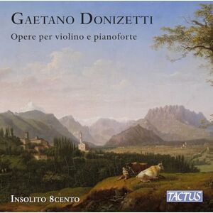 Gaetano Donizetti: Works for violin and piano Gaetano Donizetti: Works for violin and piano