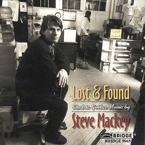 Steve Mackey Lost and Found Steve Mackey Lost and Found