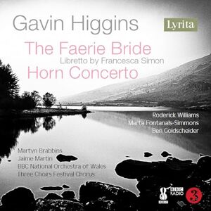 Gavin Higgins: The Faerie Bride, Horn Concerto and Fanfare, Air & Flourishes for solo horn Gavin Higgins: The Faerie Bride, Horn Concerto and Fanfare, Air & Flourishes for solo horn
