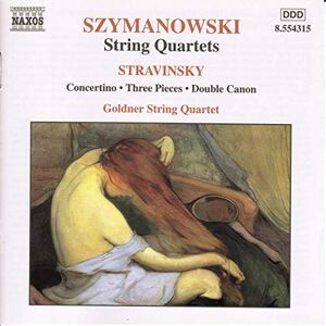 Szymanowski, Stravinsky: String Quartet music Szymanowski, Stravinsky: String Quartet music