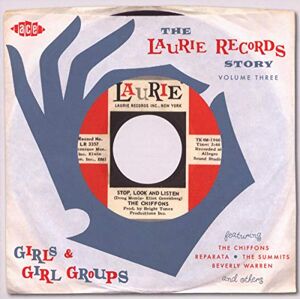 The Laurie Records Story, Vol. 3: Girls and Girls Groups The Laurie Records Story, Vol. 3: Girls and Girls Groups