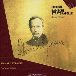 Richard Strauss: An Alpine Symphony Edition Badische Staatskapelle: Volume 1 Richard Strauss: An Alpine Symphony Edition Badische Staatskapelle: Volume 1