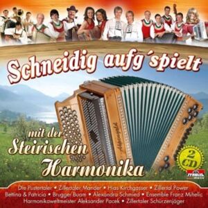 Schneidig Aufg'Spielt mit der Steirischen Harmonik Schneidig Aufg'Spielt mit der Steirischen Harmonik