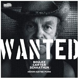 Wanted Boulez, Carter, Schaathun Wanted Boulez, Carter, Schaathun