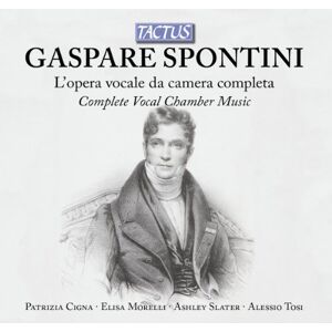 Spontini: Complete Vocal Chamber Music Spontini: Complete Vocal Chamber Music