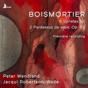 Boismortier: 6 Sonatas for 2 Pardessus de viole, Op. 63 Boismortier: 6 Sonatas for 2 Pardessus de viole, Op. 63