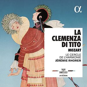 Mozart: La Clemenza Di Tito Mozart: La Clemenza Di Tito