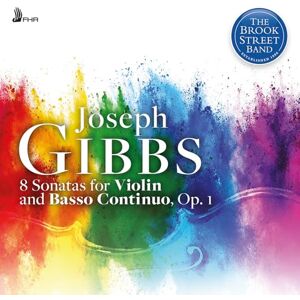 Joseph Gibbs: 8 Sonatas for Violin and Basso Continuo, Op. 1 (1746) Joseph Gibbs: 8 Sonatas for Violin and Basso Continuo, Op. 1 (1746)