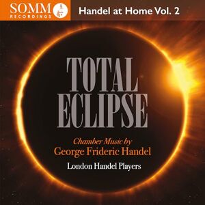 Total Eclipse Handel at Home, Vol. 2 Total Eclipse Handel at Home, Vol. 2