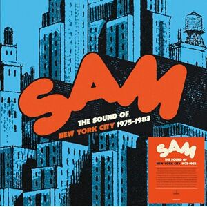 SAM Records Anthology: The Sound of New York City 1975 – 1983 SAM Records Anthology: The Sound of New York City 1975 – 1983