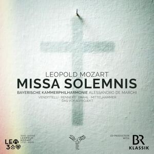 Leopold Mozart: Missa Solemnis Leopold Mozart: Missa Solemnis