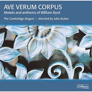 Ave Verum Corpus Motets and anthems of William Byrd Ave Verum Corpus Motets and anthems of William Byrd
