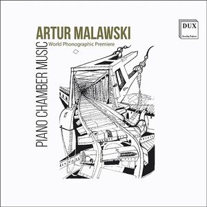 Artur Malawski: Piano Chamber Music Artur Malawski: Piano Chamber Music