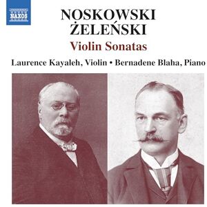 Zygmunt Noskowski: Violin Sonata in A minor; Wladyslaw Zelenski: Violin Sonata in F major, Op. 30 Zygmunt Noskowski: Violin Sonata in A minor; Wladyslaw Zelenski: Violin Sonata in F major, Op. 30
