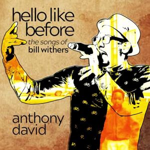 Hello Like Before: The Songs Of Bill Withers Hello Like Before: The Songs Of Bill Withers