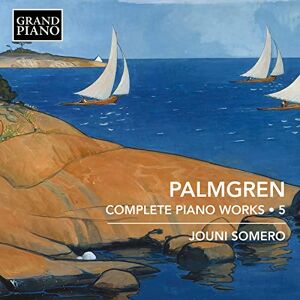 Selim Palmgren: Complete Piano Works, Vol. 5 Selim Palmgren: Complete Piano Works, Vol. 5