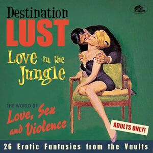 Destination Lust Pt. 3 Love In The Jungle The World Of Love, Sex and Violence Destination Lust Pt. 3 Love In The Jungle The World Of Love, Sex and Violence