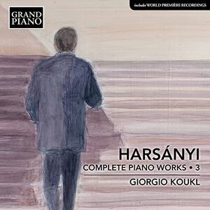 Tibor Harsányi: Complete Piano Works, Vol. 3 Tibor Harsányi: Complete Piano Works, Vol. 3