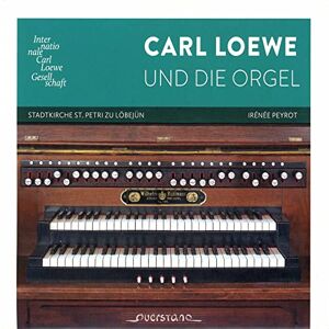 Carl Loewe and the Organ Carl Loewe and the Organ