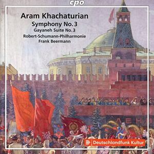 Aram Khachaturian: Symphony No. 3; Gayaneh Suite No. 3 Aram Khachaturian: Symphony No. 3; Gayaneh Suite No. 3