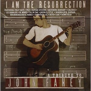 I Am The Resurrection: A Tribute To John Fahey I Am The Resurrection: A Tribute To John Fahey