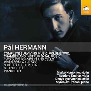 Pál Hermann: Complete Surviving Music, Vol. 2 Pál Hermann: Complete Surviving Music, Vol. 2