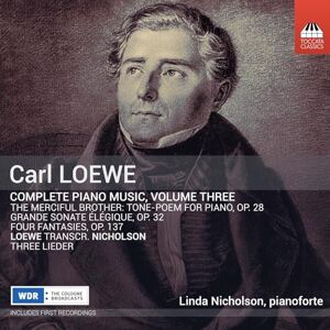 Carl Loewe: Complete Piano Music, Vol. 3 Carl Loewe: Complete Piano Music, Vol. 3