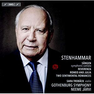 Wilhelm Stenhammar: Sången Symphonic Cantata, Reverenza, Romeo and Julia, Two Sentimental Romances Wilhelm Stenhammar: Sången Symphonic Cantata, Reverenza, Romeo and Julia, Two Sentimental Romances