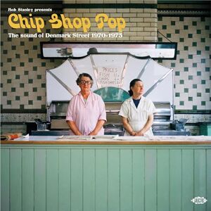 Bob Stanley Presents Chip Shop Pop: The Sound Of Denmark Street 1970-1975 Bob Stanley Presents Chip Shop Pop: The Sound Of Denmark Street 1970-1975