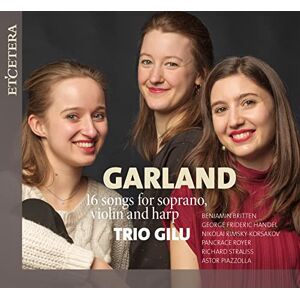 Garland 16 Songs for Soprano, Violin and Harp Garland 16 Songs for Soprano, Violin and Harp