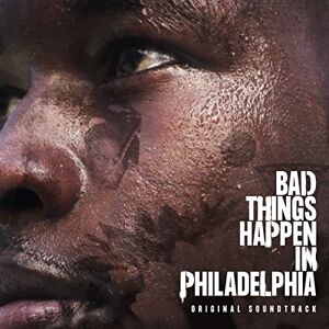 Bad Things Happen In Philadelphia (Original Soundtrack) Bad Things Happen In Philadelphia (Original Soundtrack)
