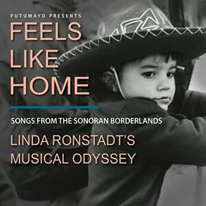 Feels Like Home: Songs from the Sonoran Borderlands (Li Feels Like Home: Songs from the Sonoran Borderlands (Li