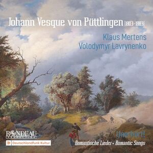 Johann Vesque von Puttlingen: Unerhort! Romantische Lieder ('Romantic Songs') Johann Vesque von Puttlingen: Unerhort! Romantische Lieder ('Romantic Songs')