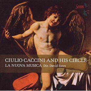 CACCINI AND HIS CIRCLE CACCINI AND HIS CIRCLE