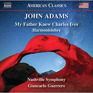 John Adams: My Father Knew Charles Ives, Harmnonielehre John Adams: My Father Knew Charles Ives, Harmnonielehre