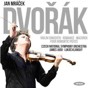 Dvorák: Violin Concerto/Romance/Mazurek/Four Romantic Pieces Dvorák: Violin Concerto/Romance/Mazurek/Four Romantic Pieces