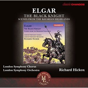 Edward Elgar: The Black Knight, Scenes from the Bavarian Highlands Edward Elgar: The Black Knight, Scenes from the Bavarian Highlands